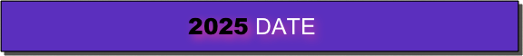                              2025 DATE